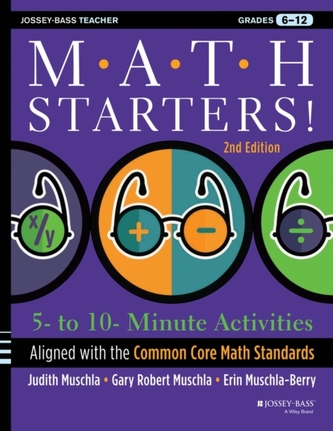 Math Starters! 5- to 10-Minute Activities Aligned with the Common Core Math Standards, Grades 6-12, 2nd Edition