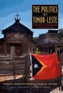 The Politics of Timor-Leste