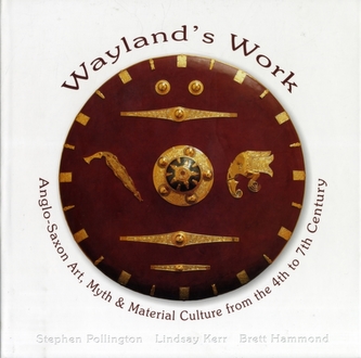 Anglo-Saxon Art, Myth and Material Culture 4th-7th Century