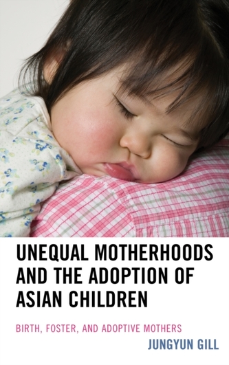 Unequal Motherhoods and the Adoption of Asian Children