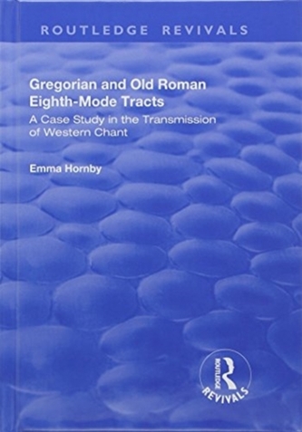 Gregorian and Old Roman Eighth-mode Tracts: A Case Study in the Transmission of Western Chant