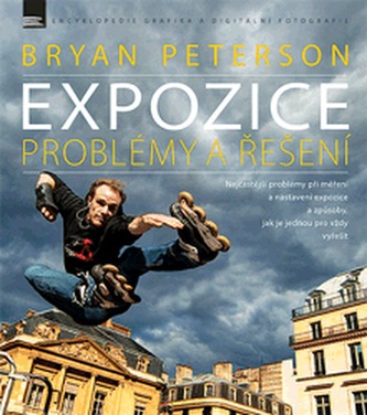 Expozice – problémy a řešení Expozice – problémy a řešení