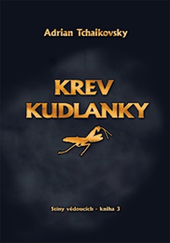 Krev Kudlanky - Stíny vědoucích - kniha 3 Krev Kudlanky - Stíny vědoucích - kniha 3