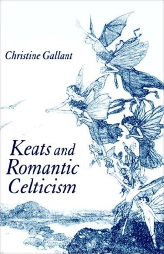 Keats and Romantic Celticism