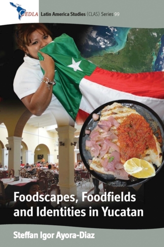 Foodscapes, Foodfields, and Identities in the YucatA n