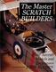 The Master Scratch Builders