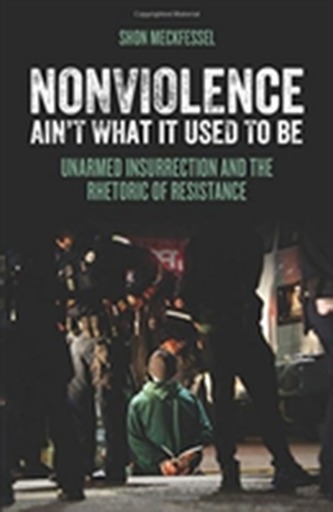 Nonviolence Ain't What It Used To Be