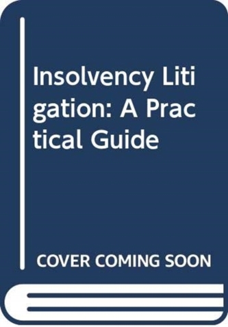 Insolvency Litigation: A Practical Guide