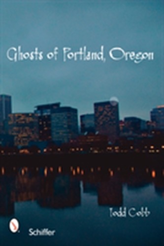 Ghosts of Portland, Oregon
