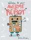Welcome to Your Awesome Robot