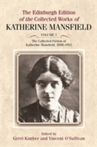 The The Edinburgh Edition of the Collected Fiction of Katherine Mansfield
