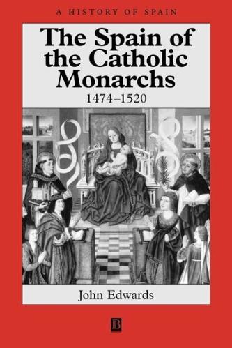 The Spain of the Catholic Monarchs, 1474-1520