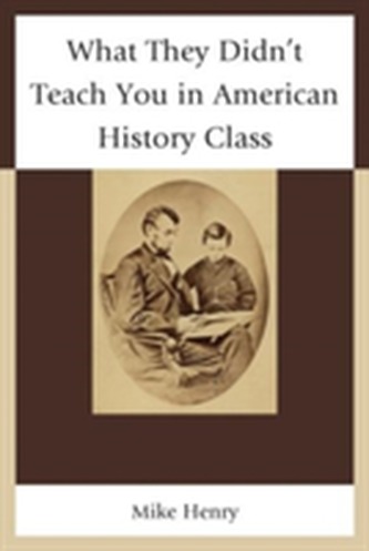 What They Didn't Teach You in American History Class