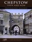 Chepstow Then and Now