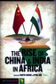 The Rise of China and India in Africa