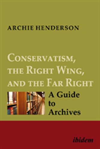 Conservatism, the Right Wing, and the Far Right: A Guide to Archives