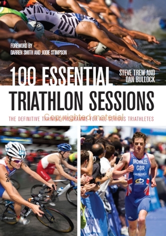 100 Essential Triathlon Sessions