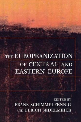 The Europeanization of Central and Eastern Europe