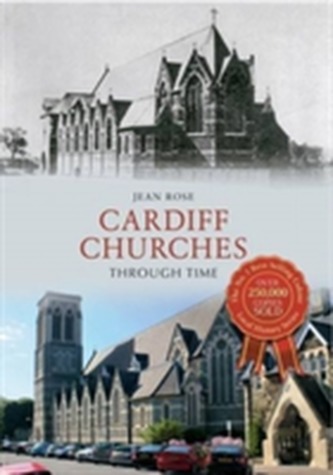 Cardiff Churches Through Time