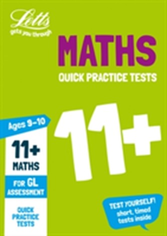 11+ Maths Quick Practice Tests Age 9-10 for the GL Assessment tests