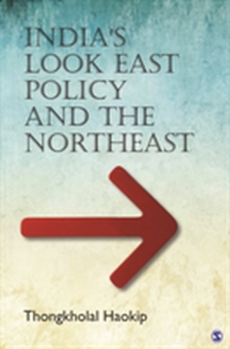 India's Look East Policy and the Northeast