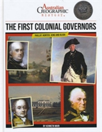 Aust Geographic History The First Colonial Governors