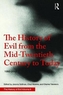 The History of Evil from the Mid-Twentieth Century to Today