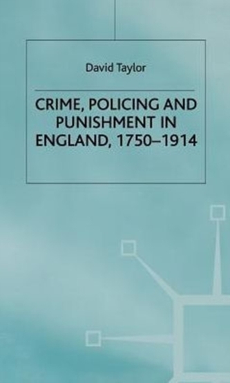 Crime, Policing and Punishment in England, 1750-1914