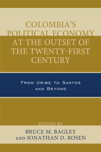 Colombia's Political Economy at the Outset of the Twenty-First Century