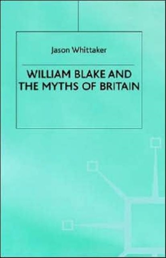 William Blake and the Myths of Britain