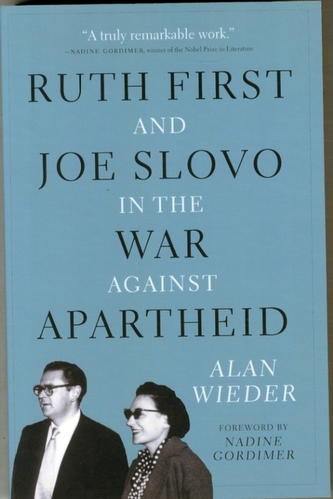 Ruth First and Joe Slovo in the War to End Apartheid