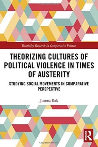 Theorizing Cultures of Political Violence in Times of Austerity