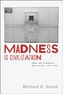 Madness is Civilization