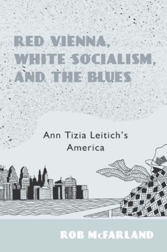 Red Vienna, White Socialism, and the Blues
