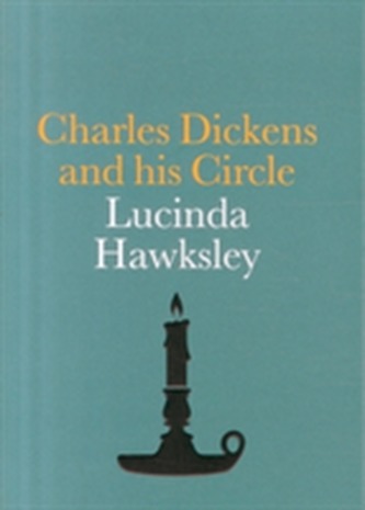 Charles Dickens and his Circle
