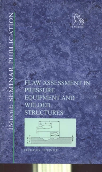 Flaw Assessment in Pressure Equipment and Welded Structures