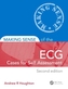 Making Sense of the ECG: Cases for Self Assessment, Second Edition
