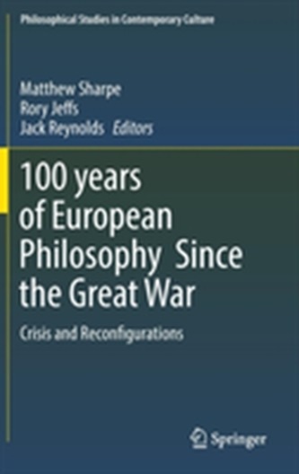 100 years of European Philosophy Since the Great War