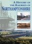 A History of the Railways of Northamptonshire