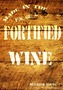 Fortified Wine: A Comprehensive Guide to American Port-Style and Fortified Wine