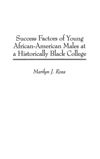 Success Factors of Young African-American Males at a Historically Black College