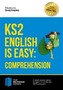 KS2: English is Easy - English Comprehension. in-Depth Revision Advice for Ages 7-11 on the New Sats Curriculum. Achieve