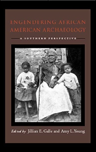 Engendering African American Archaeology