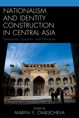 Nationalism and Identity Construction in Central Asia