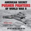 Secret Pusher Fighters of World War II