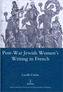 Post-war Jewish Women's Writing in French