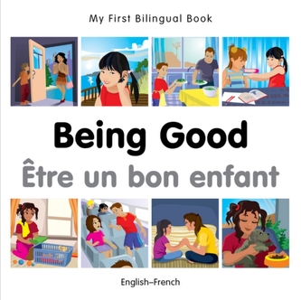 My First Bilingual Book - Being Good - French-english