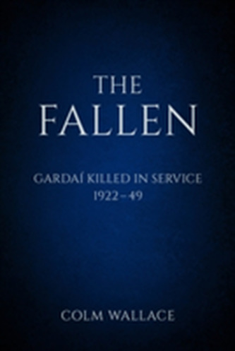 The Fallen: Gardai Killed in Service 1922-49
