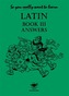 So You Really Want to Learn Latin Book III Answer Book