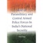 Role of Paramilitary and Central Armed Police Forces in India's National Security